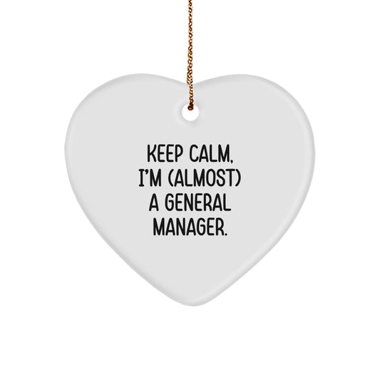 Funny General Manager Gifts from Friends - Keep Calm, I'm (almost) A General Manager. Heart Ornament for Christmas