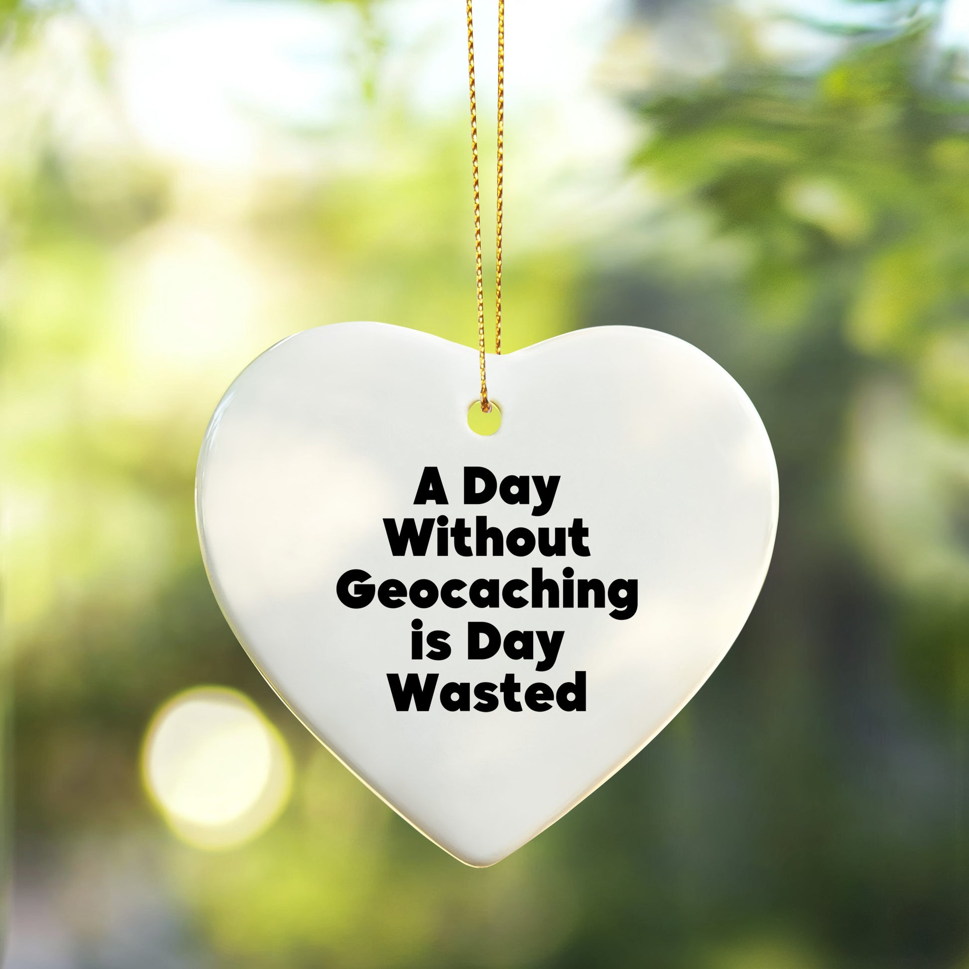 Funny Geocaching Gifts for Men and Women, 'A Day Without Geocaching Is Day Wasted' Heart Ornament, Christmas Unique Gifts from Friends to Family
