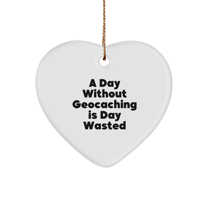 Funny Geocaching Gifts for Men and Women, 'A Day Without Geocaching Is Day Wasted' Heart Ornament, Christmas Unique Gifts from Friends to Family