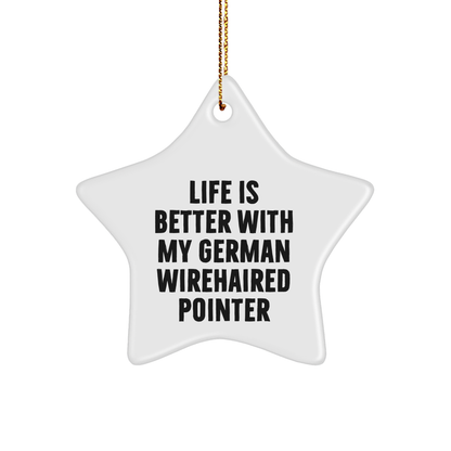 Funny German Wirehaired Pointer Dog Gifts from Friends for Christmas Unique Star Ornament with Quote 'Life Is Better With My German Wirehaired Pointer'