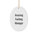 Funny Gift for Amazing F--king Manager - Oval Ornament with White Color, Perfect for Christmas