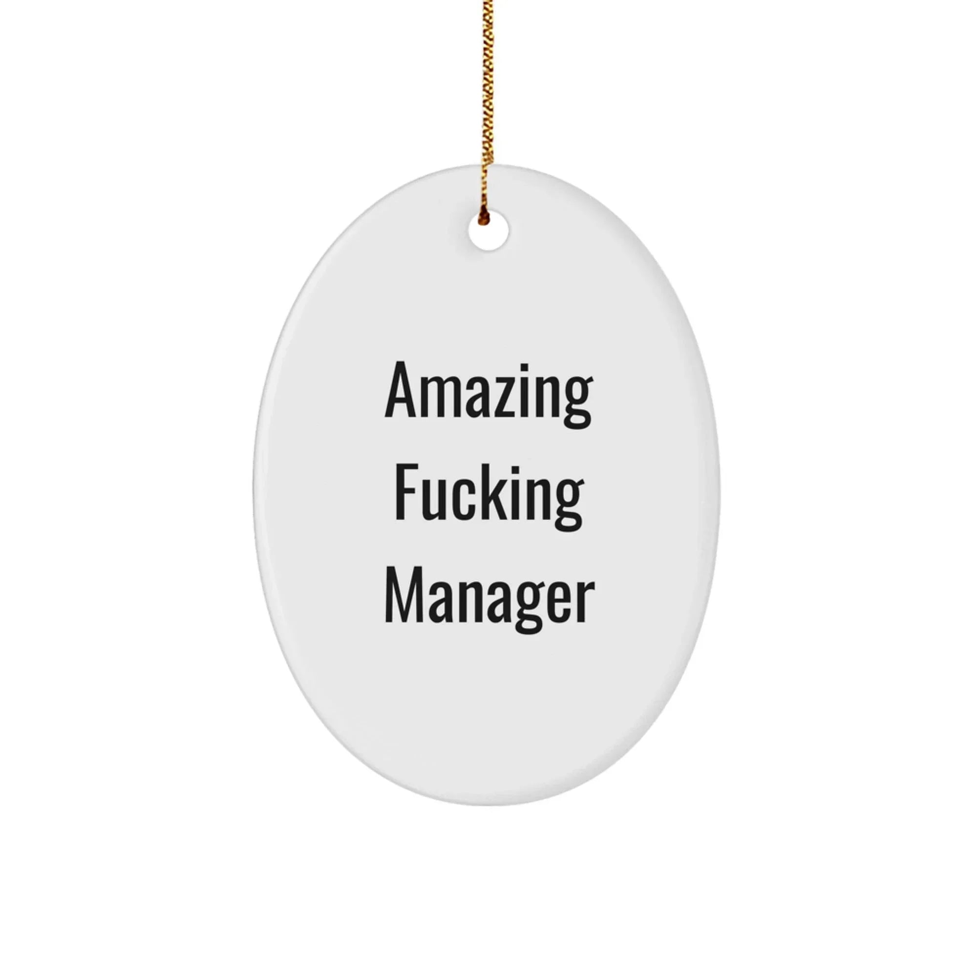Funny Gift for Amazing F--king Manager - Oval Ornament with White Color, Perfect for Christmas