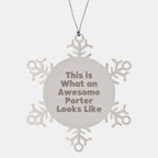 Funny Gift for Awesome Porter - Snowflake Ornament from Friends, Coworkers, or Family - This Is What An Awesome Porter Looks Like