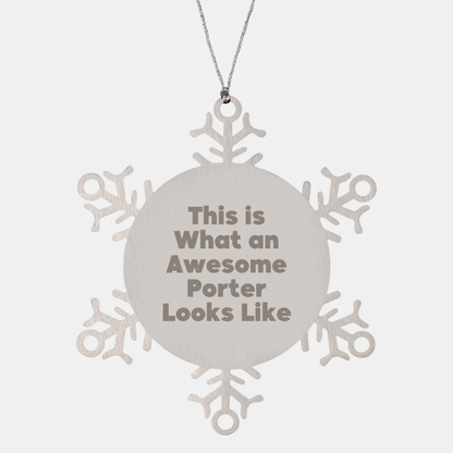 Funny Gift for Awesome Porter - Snowflake Ornament from Friends, Coworkers, or Family - This Is What An Awesome Porter Looks Like