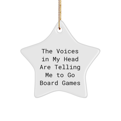 Funny Gift for Board Games Enthusiasts - 'The Voices In My Head Are Telling Me To Go Board Games' Star Ornament, Gifts from Family to Board Games Lovers, Perfect for Christmas