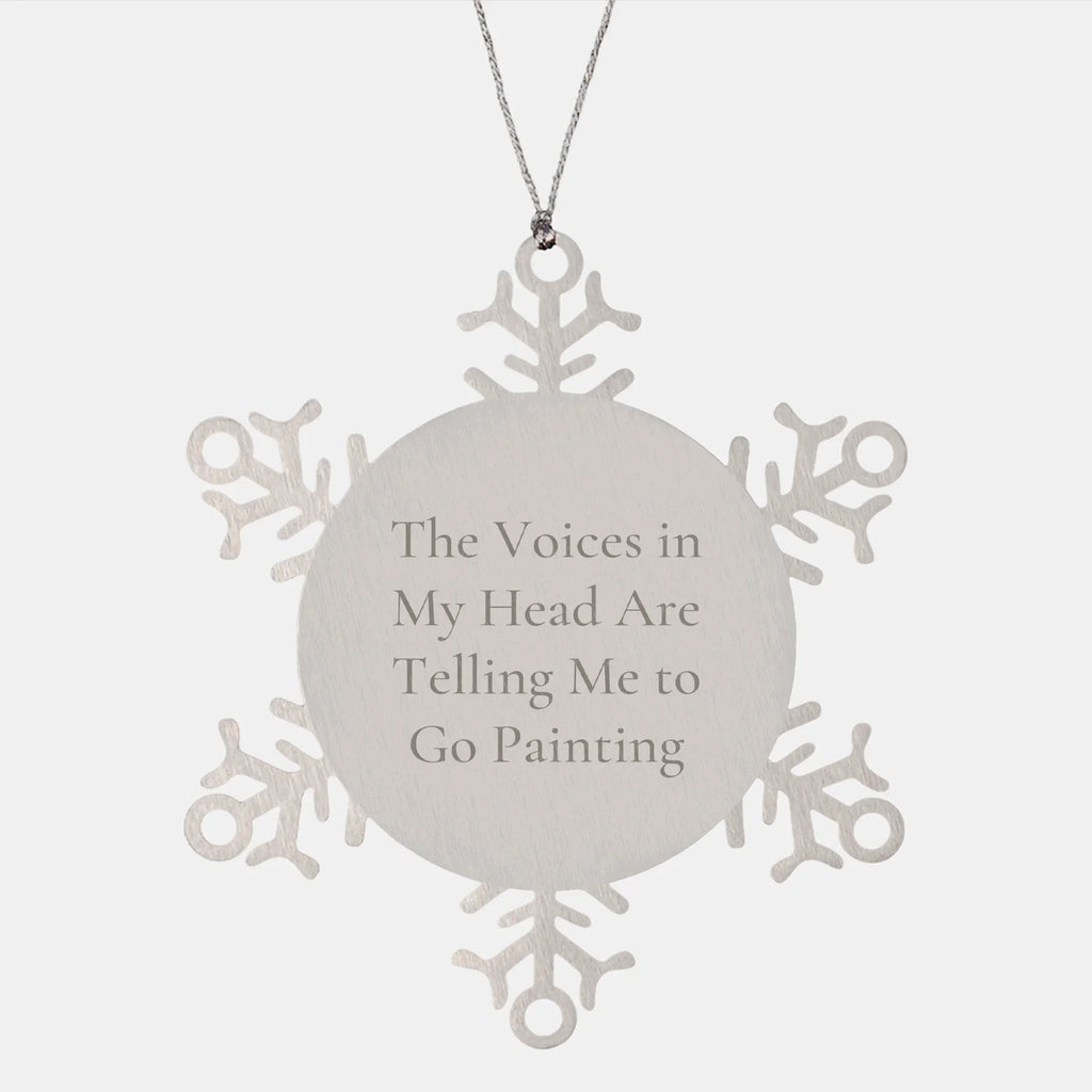 Funny Gift for Painting Enthusiast, Snowflake Ornament, 'The Voices In My Head Are Telling Me To Go Painting' Quote, Perfect Christmas Unique Gifts for Women, Friends, Coworkers from Family