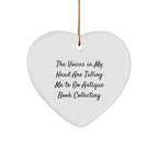 Funny Gifts for Antique Book Collectors - Heart Ornament 'The Voices In My Head Are Telling Me To Go Antique Book Collecting' Quote,