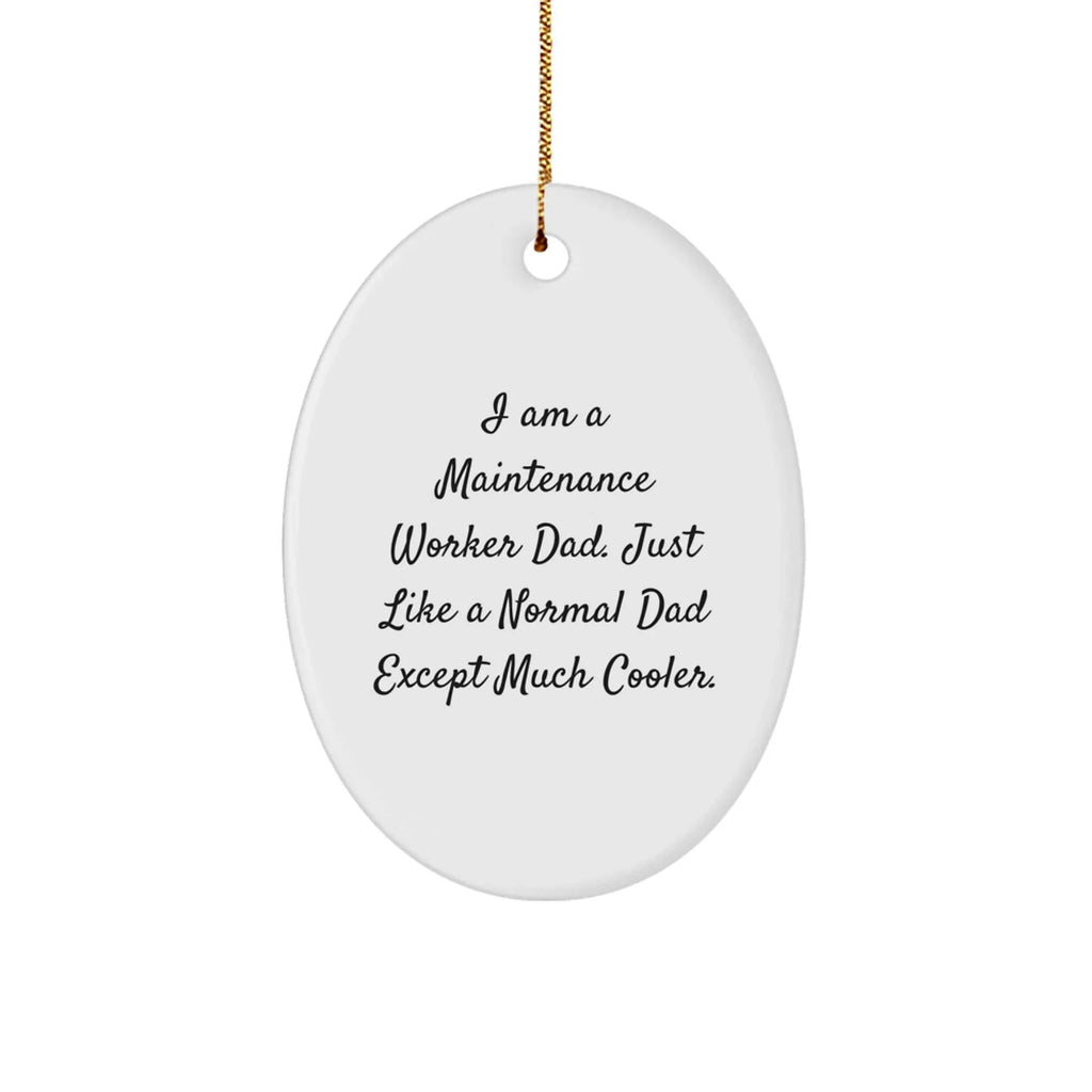 Funny Gifts for Maintenance Worker Dad | Oval Ornament from Friends and Family