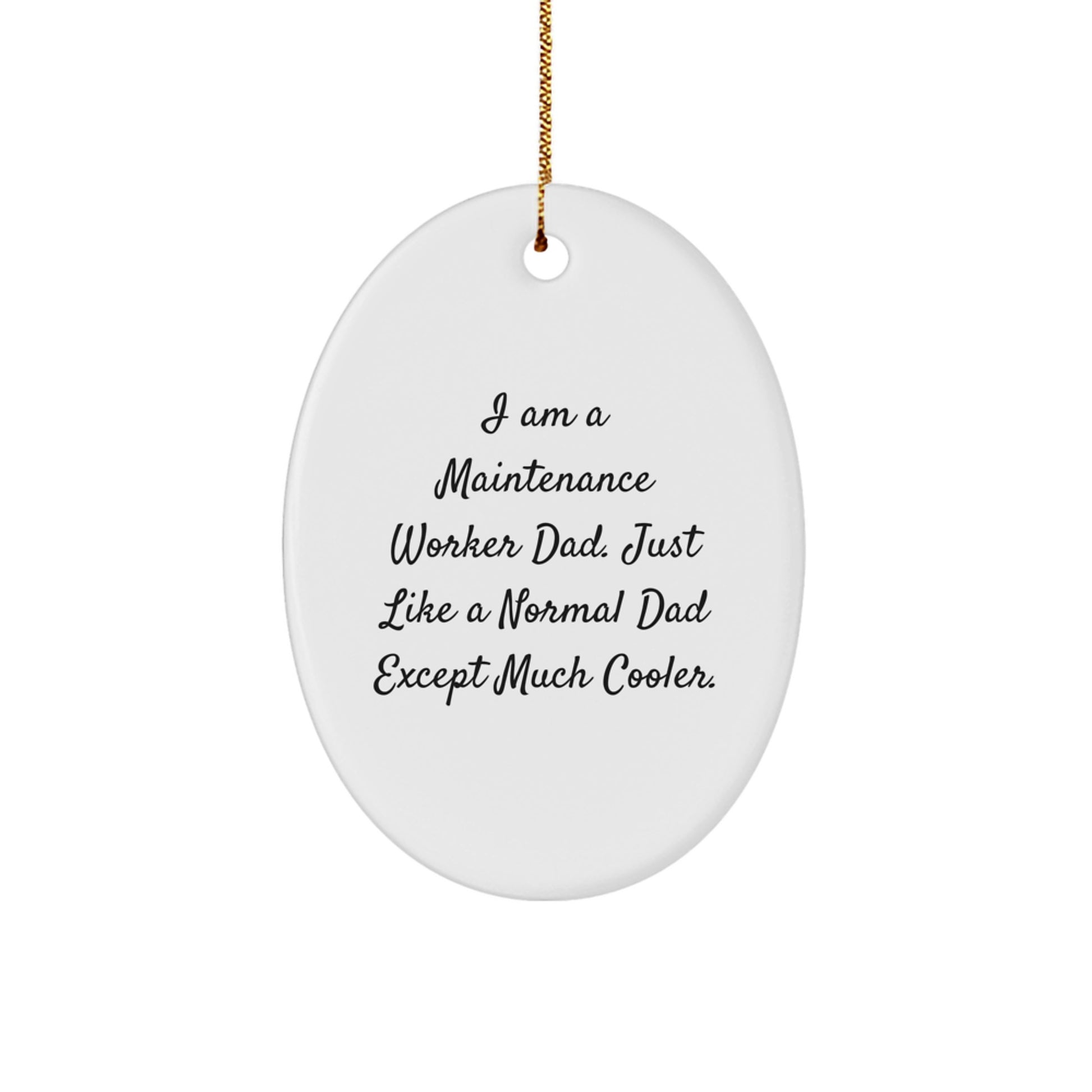 Funny Gifts for Maintenance Worker Dad | Oval Ornament from Friends and Family