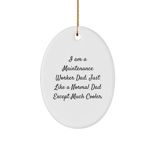 Funny Gifts for Maintenance Worker Dad | Oval Ornament from Friends and Family