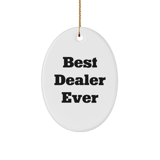 Funny Gifts from Best Dealers Ever - Oval Ornament for Christmas