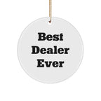 Funny Gifts from Best Dealers Ever for Christmas Circle Ornament, 'Best Dealer Ever'