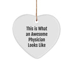 Funny Gifts from Friends for Awesome Physicians This Is What An Awesome Physician Looks Like Heart Ornament with Christmas Spirit