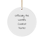 Funny Gifts from Friends for Porter - Officially The World's Coolest Porter Circle Ornament, White, 2.75" Tall, 0.5 oz, for Men, Women, or Coworkers