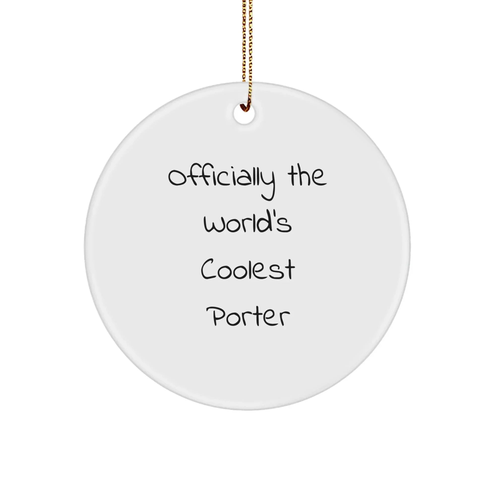 Funny Gifts from Friends for Porter - Officially The World's Coolest Porter Circle Ornament, White, 2.75" Tall, 0.5 oz, for Men, Women, or Coworkers