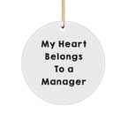 Funny Gifts from Men to Manager - 'My Heart Belongs To A Manager' Circle Ornament, Christmas Unique Gifts for Manager
