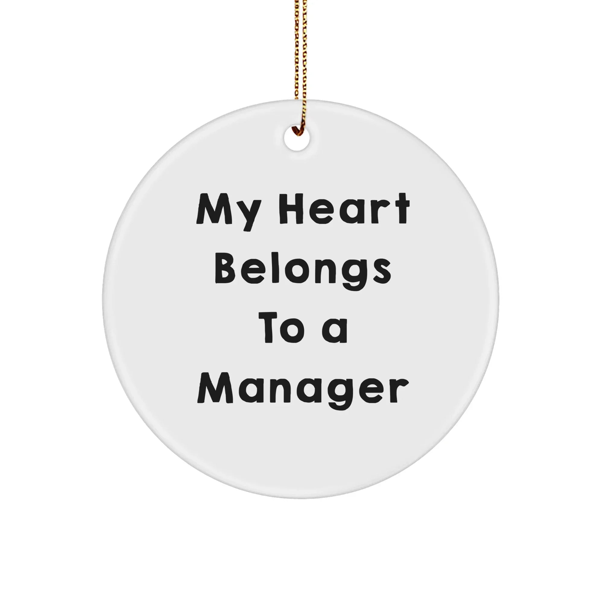 Funny Gifts from Men to Manager - 'My Heart Belongs To A Manager' Circle Ornament, Christmas Unique Gifts for Manager