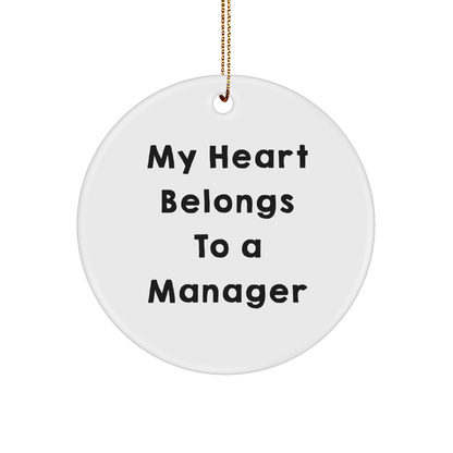 Funny Gifts from Men to Manager - 'My Heart Belongs To A Manager' Circle Ornament, Christmas Unique Gifts for Manager