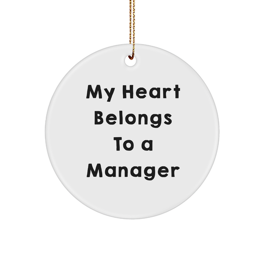 Funny Gifts from Men to Manager - 'My Heart Belongs To A Manager' Circle Ornament, Christmas Unique Gifts for Manager