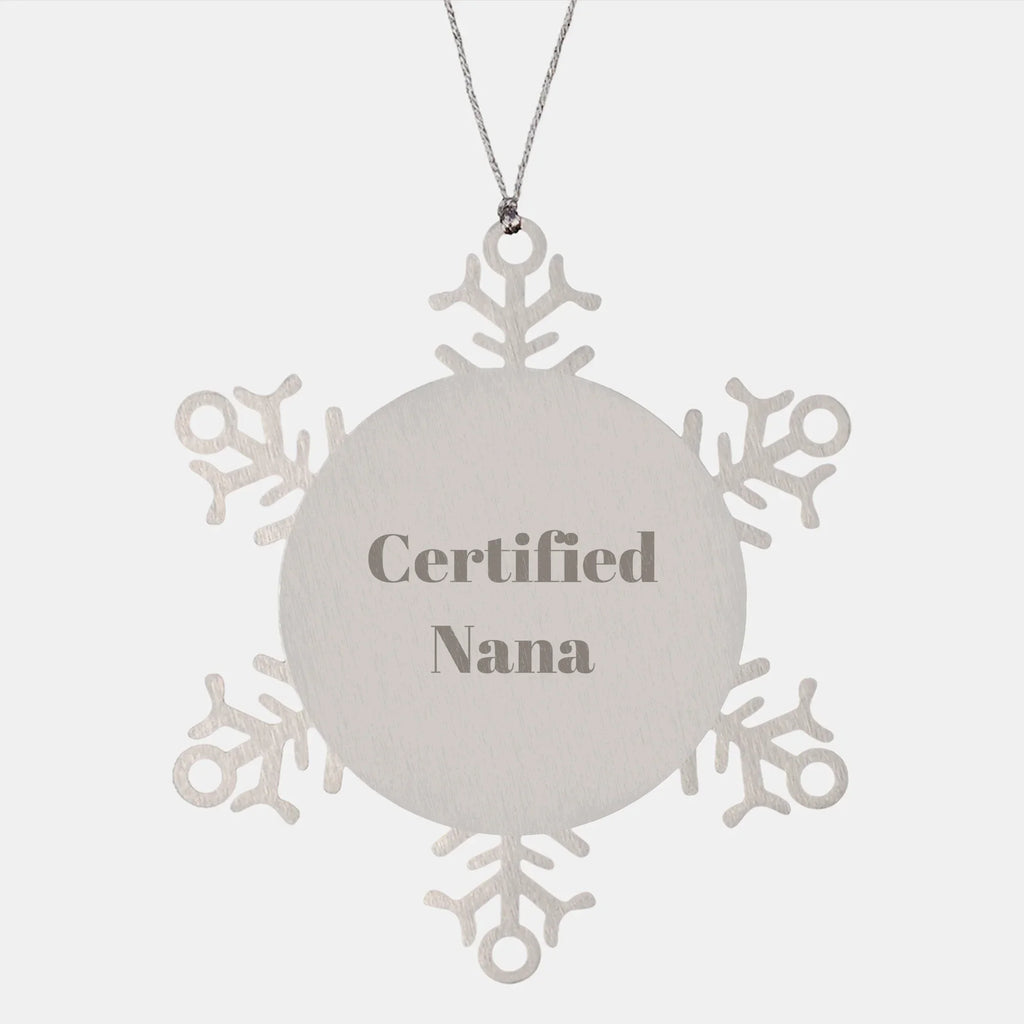 Funny Gifts from Mom to Nana, Snowflake Ornament with Inspirational Quote, Certified Nana, Christmas Unique Gifts for Nana