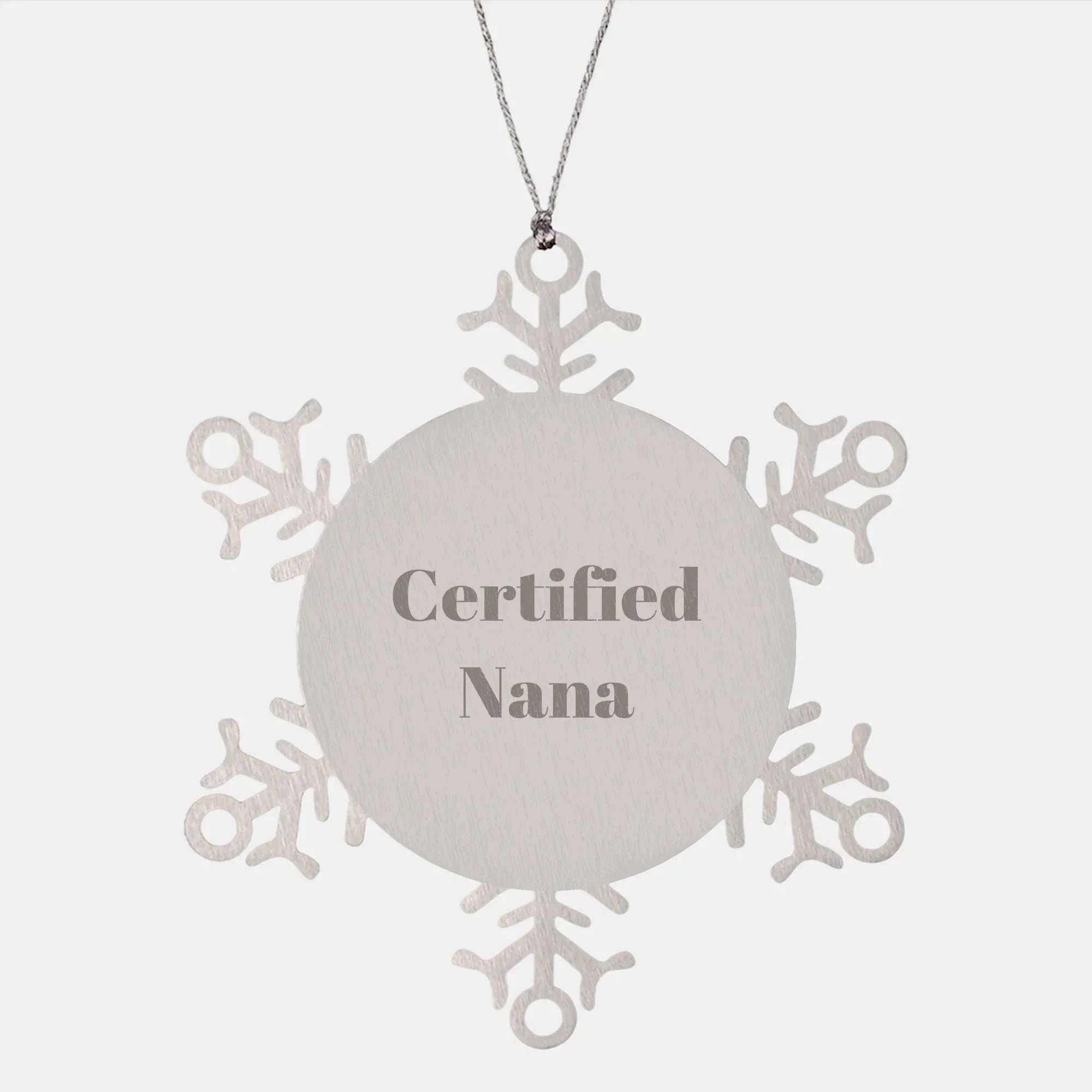 Funny Gifts from Mom to Nana, Snowflake Ornament with Inspirational Quote, Certified Nana, Christmas Unique Gifts for Nana