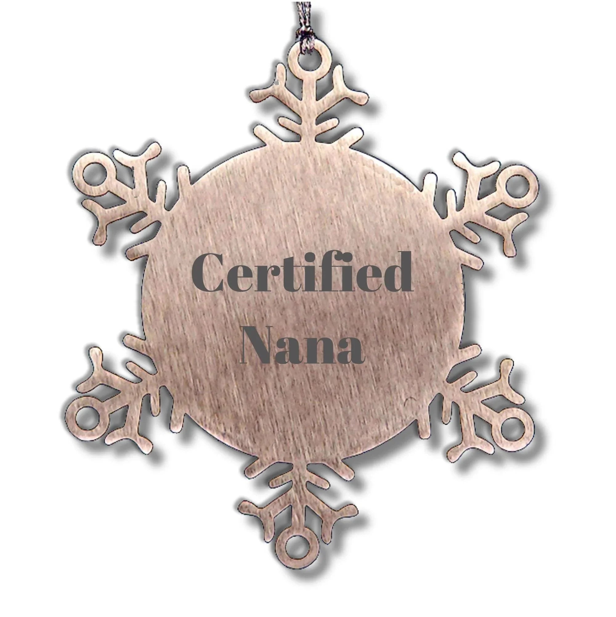 Funny Gifts from Mom to Nana, Snowflake Ornament with Inspirational Quote, Certified Nana, Christmas Unique Gifts for Nana