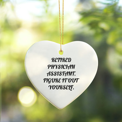Funny Gifts from Retired Physician Assistants Figure It Out Yourself Heart Ornament for Physician Assistant Christmas Unique Gifts