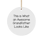 Funny Grandfather Circle Ornament, 'This Is What An Awesome Grandfather Looks Like' Quote, Gifts from Men to Grandfather