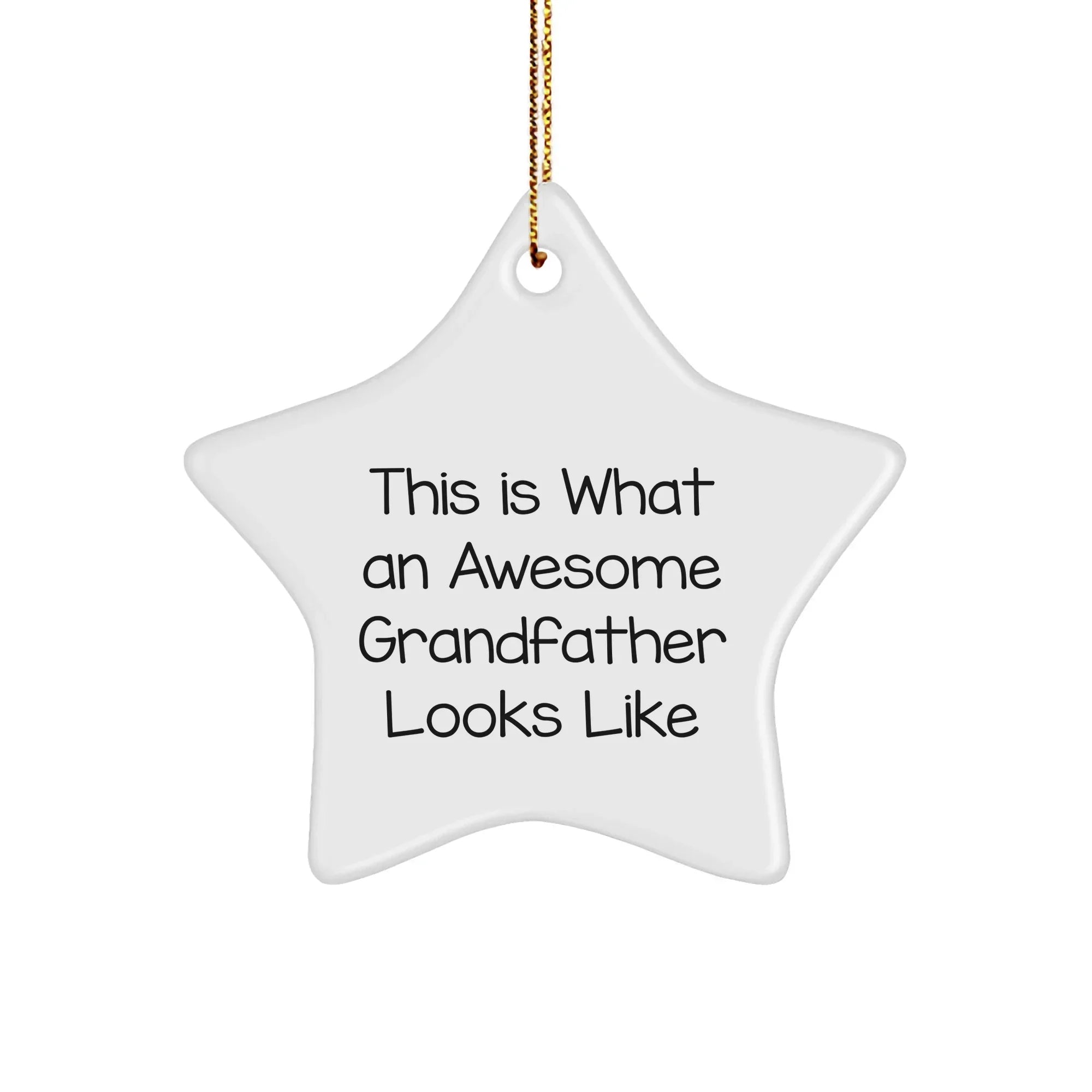 Funny Grandfather Gifts - This Is What An Awesome Grandfather Looks Like, Star Ornament for Men, Gifts from Family, for Grandfather, Christmas Unique Gifts