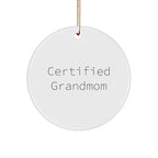 Funny Grandmom Certified Quotes Circle Ornament, Gifts from Family, Perfect for Grandma's Christmas Decor