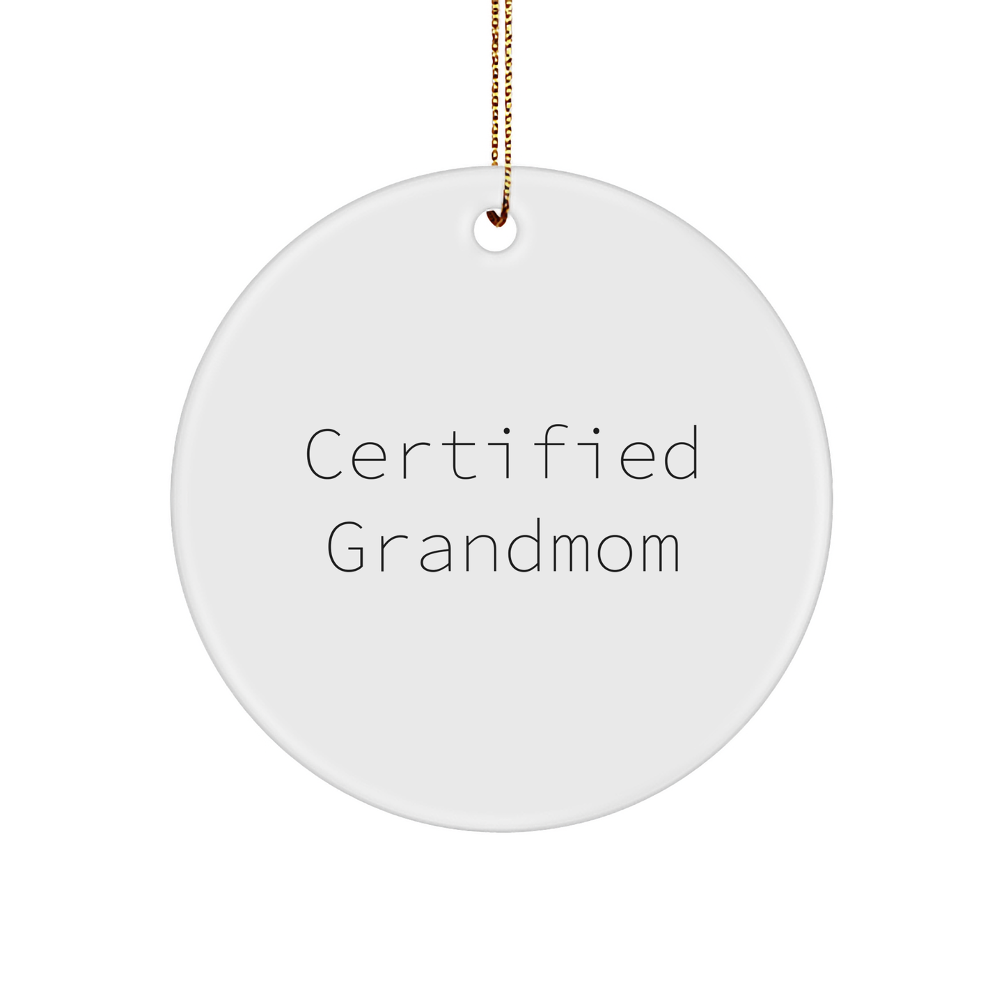 Funny Grandmom Certified Quotes Circle Ornament, Gifts from Family, Perfect for Grandma's Christmas Decor