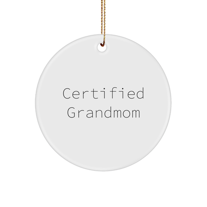 Funny Grandmom Certified Quotes Circle Ornament, Gifts from Family, Perfect for Grandma's Christmas Decor