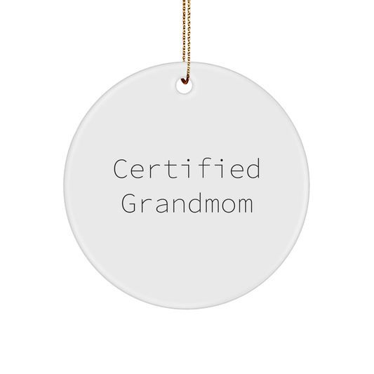 Funny Grandmom Certified Quotes Circle Ornament, Gifts from Family, Perfect for Grandma's Christmas Decor