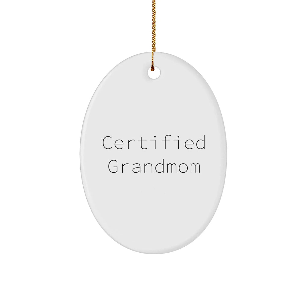 Funny Grandmom Gifts from Family - Oval Ornament with Inspirational Quote, Certified Grandmom Christmas Unique Presents for Grandmom
