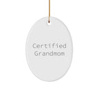 Funny Grandmom Gifts from Family - Oval Ornament with Inspirational Quote, Certified Grandmom Christmas Unique Presents for Grandmom