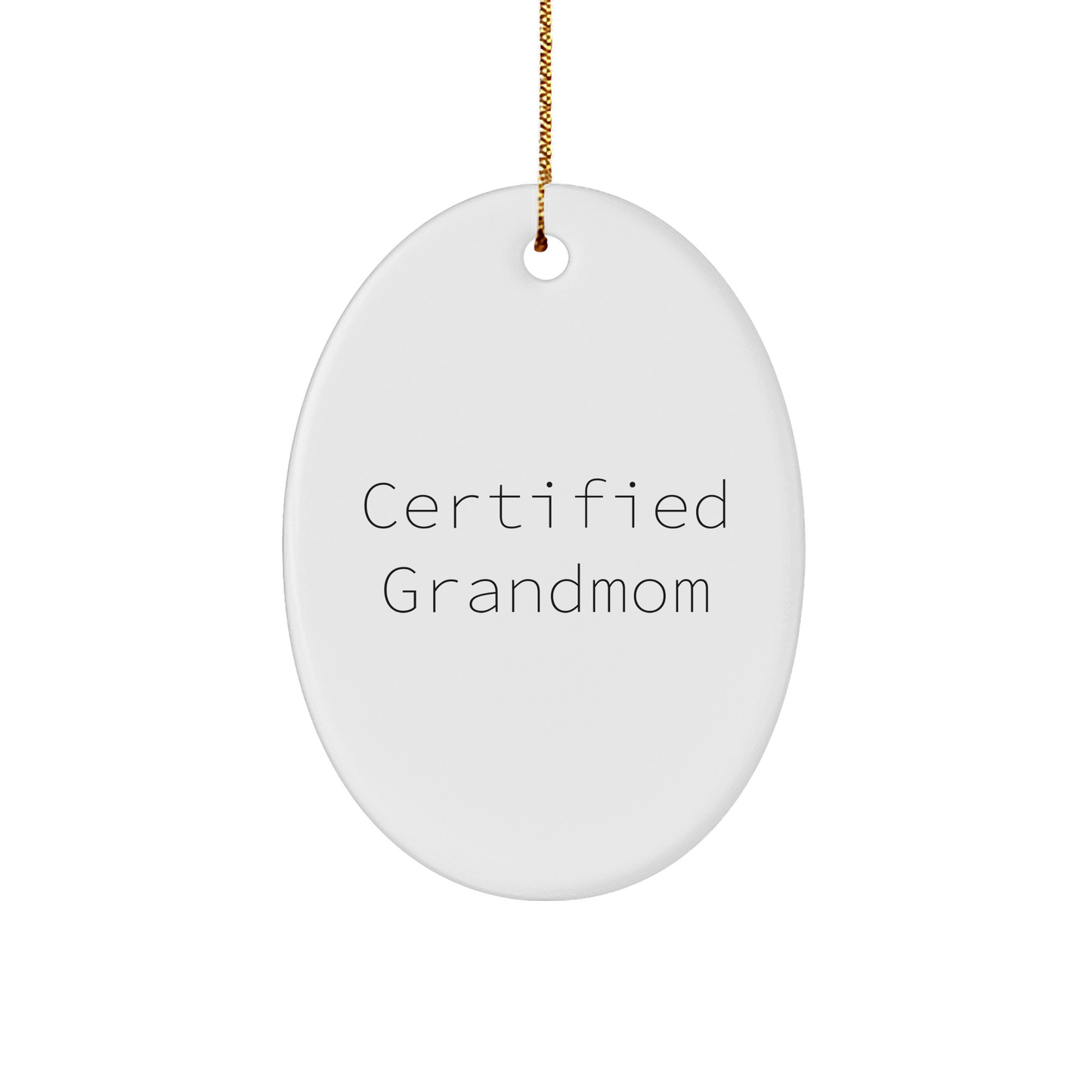 Funny Grandmom Gifts from Family - Oval Ornament with Inspirational Quote, Certified Grandmom Christmas Unique Presents for Grandmom