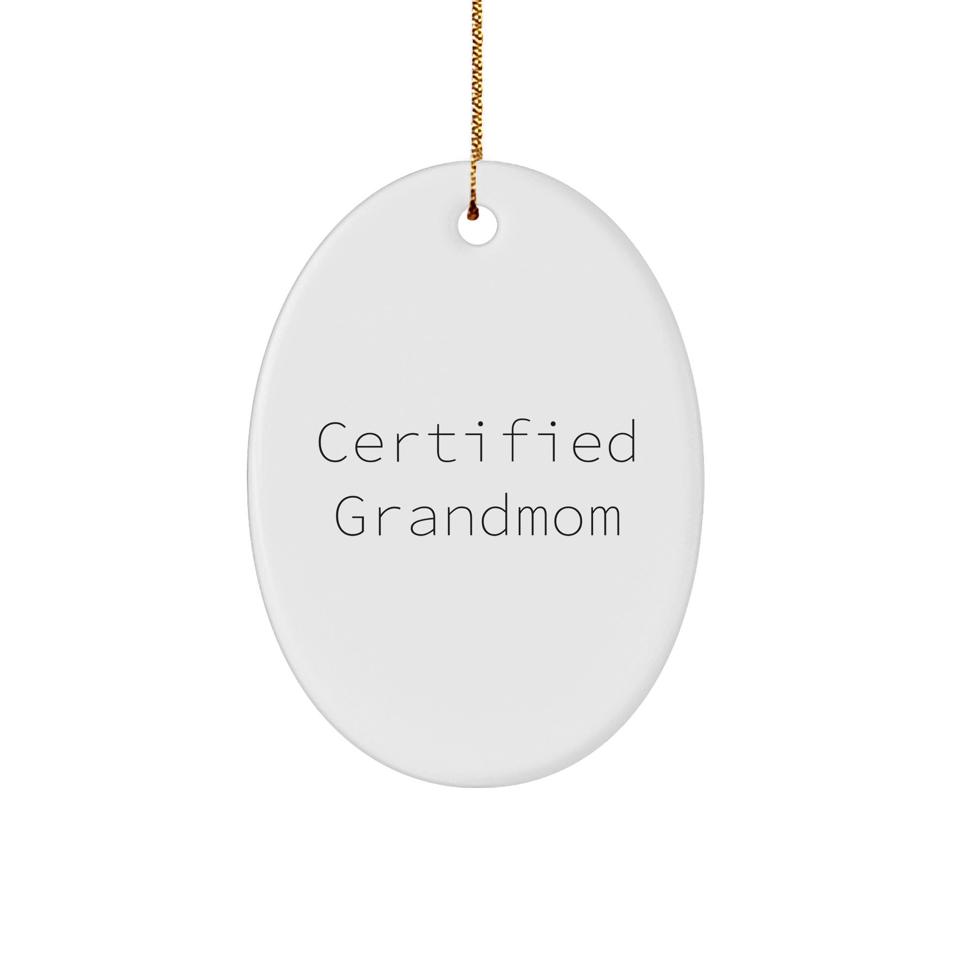 Funny Grandmom Gifts from Family - Oval Ornament with Inspirational Quote, Certified Grandmom Christmas Unique Presents for Grandmom