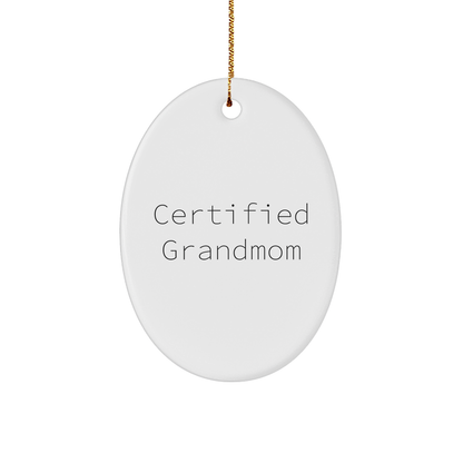 Funny Grandmom Gifts from Family - Oval Ornament with Inspirational Quote, Certified Grandmom Christmas Unique Presents for Grandmom