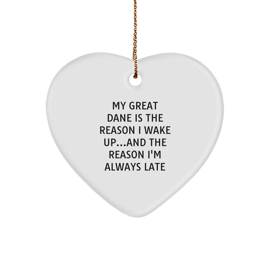 Funny Great Dane Dog Lover Gifts from Family, Friends to Men, Women - 'My Great Dane Is The Reason I Wake Up...and The Reason I'm Always Late' Heart Ornament for Christmas - Image 1