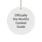 Funny Guide Gifts for Men Women Friends Family - Officially The World's Coolest Guide Circle Ornament, White, 2.75" tall, 0.5 oz, Unique Christmas Unique Gifts from Men to Women