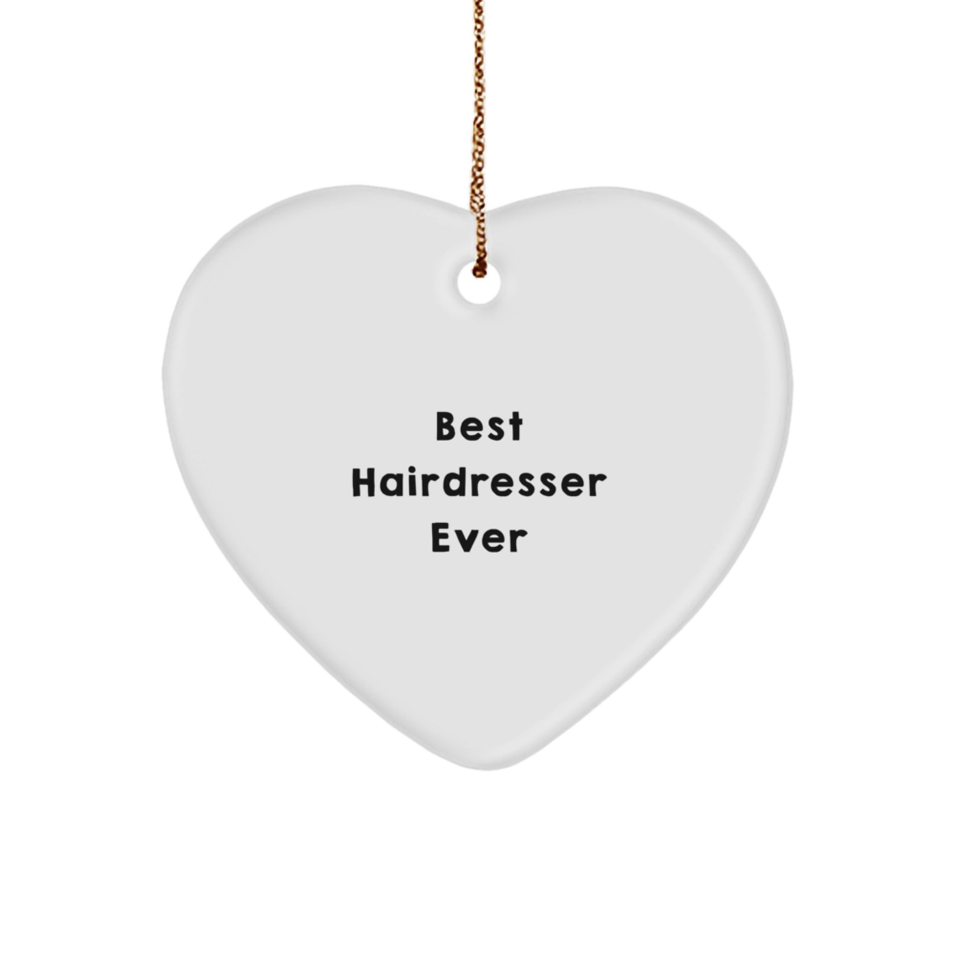 Funny Hairdresser Gifts from Men to Best Hairdresser Ever - Heart Ornament for Christmas