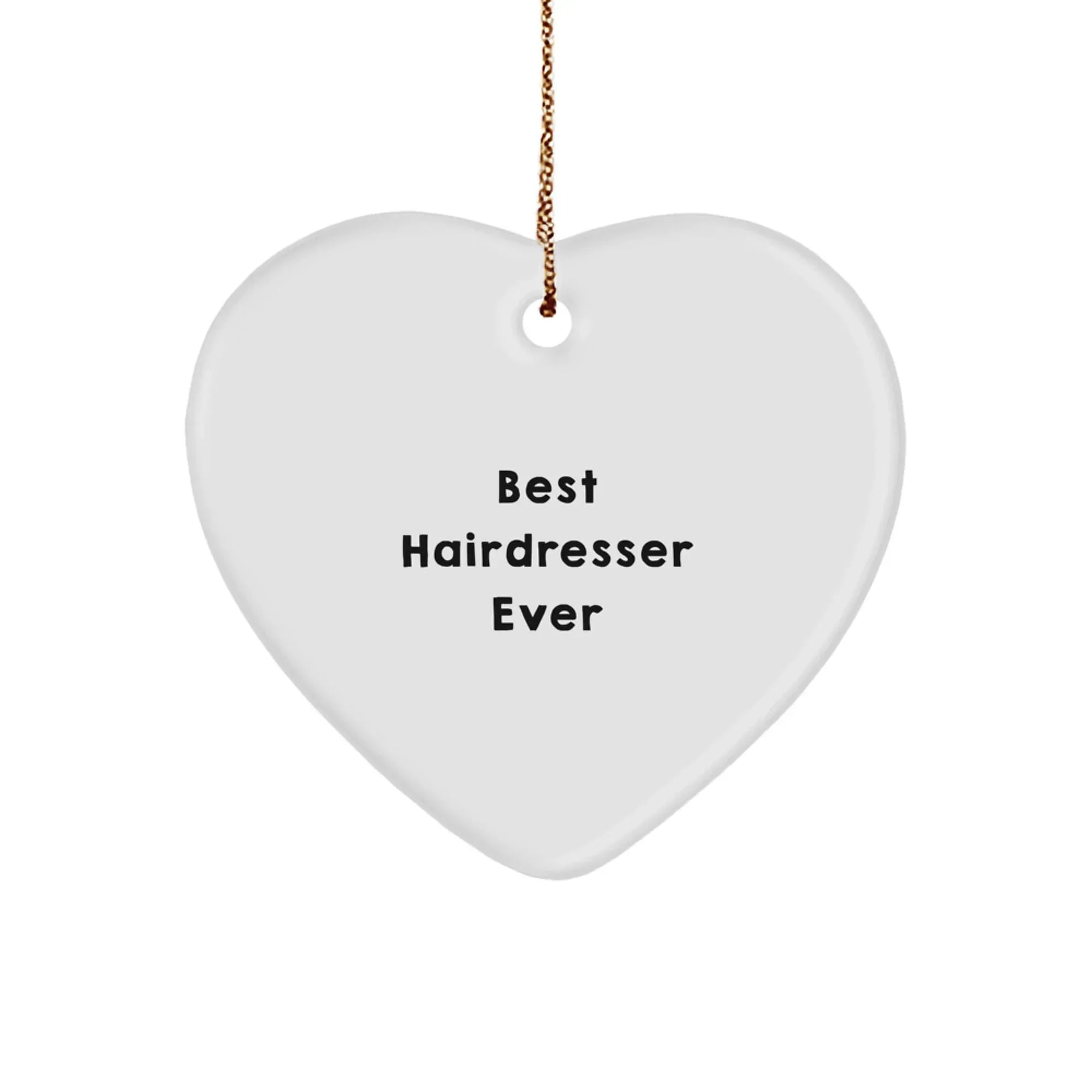 Funny Hairdresser Gifts from Men to Best Hairdresser Ever - Heart Ornament for Christmas