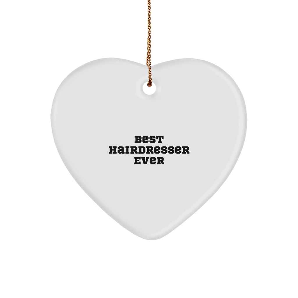 Funny Hairdresser Steel Heart-shaped Christmas Tree Ornament - Best Hairdresser Ever Gift