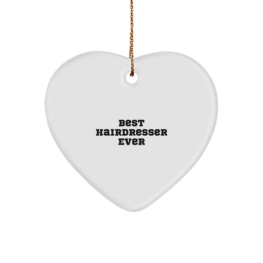 Funny Hairdresser Heart Ornament Gifts from Best Hairdresser Ever for Hairdresser