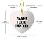 Funny Hairstylist Gifts, Heart Ornament with Amazing Quote, Perfect for Hairstylist Women, Gifts from Friends to Hairstylist, Christmas Unique Gifts