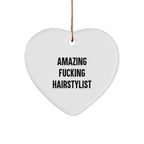 Funny Hairstylist Gifts, Heart Ornament with Amazing Quote, Perfect for Hairstylist Women, Gifts from Friends to Hairstylist, Christmas Unique Gifts