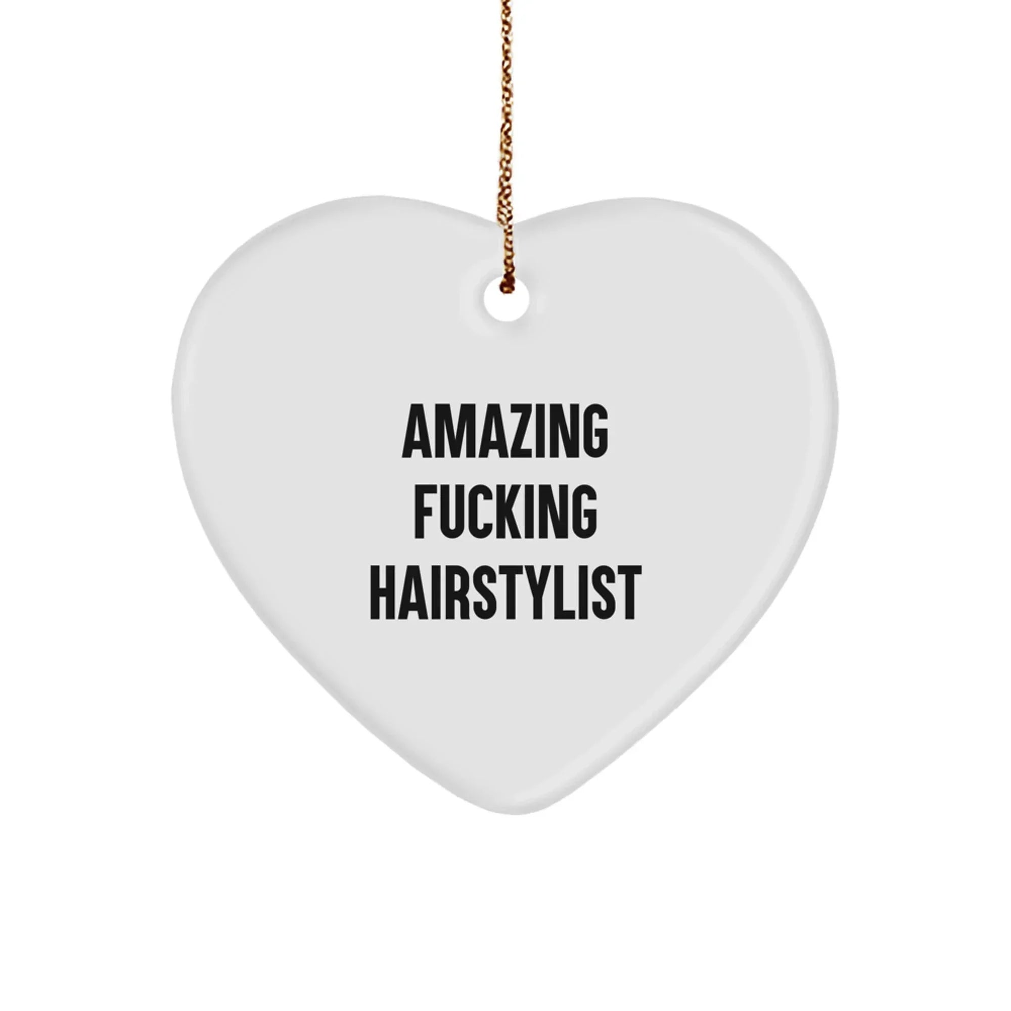 Funny Hairstylist Gifts, Heart Ornament with Amazing Quote, Perfect for Hairstylist Women, Gifts from Friends to Hairstylist, Christmas Unique Gifts