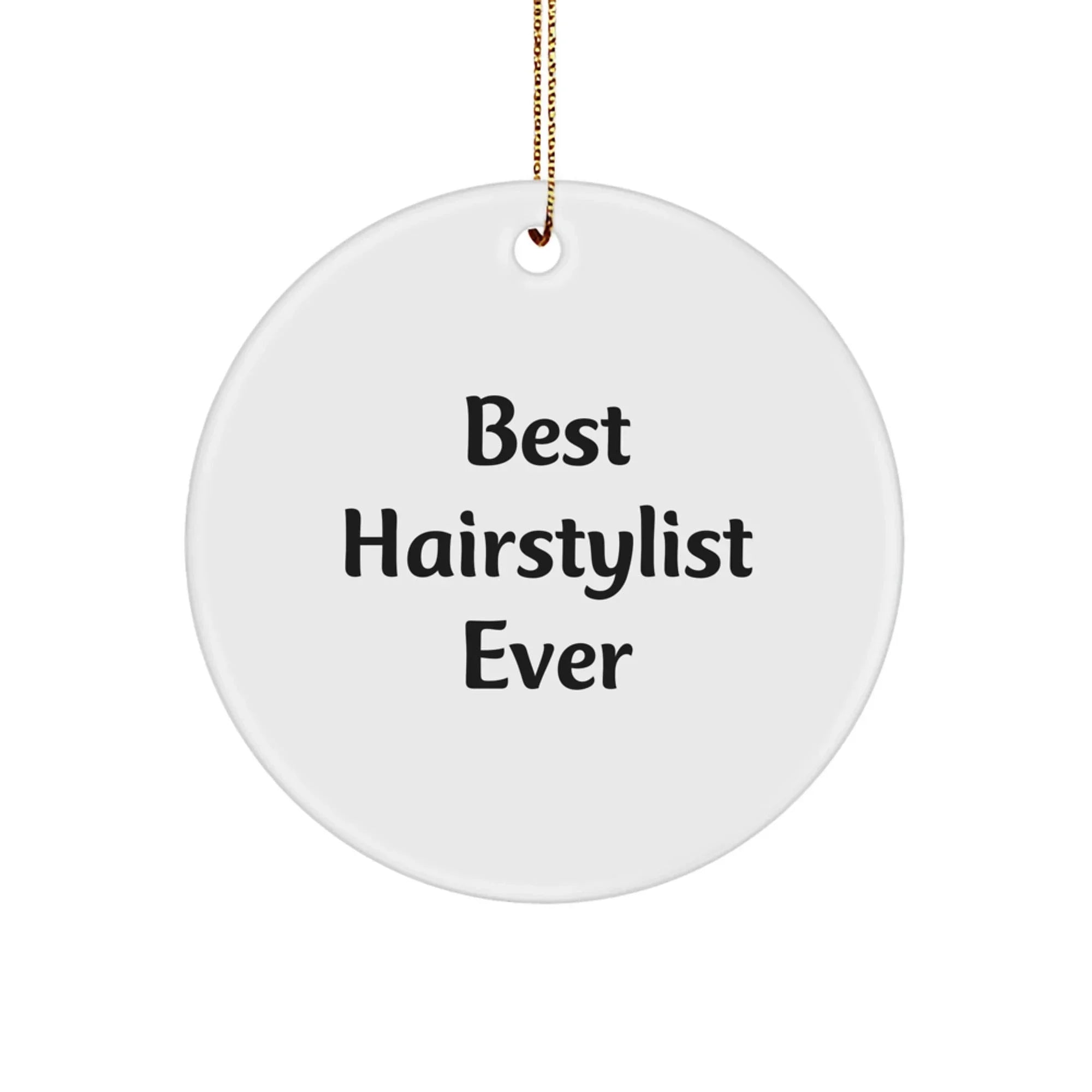 Funny Hairstylist Gifts for Friends - 'Best Hairstylist Ever' Circle Ornament, Christmas Unique Presents from Family