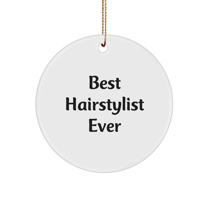 Funny Hairstylist Gifts for Friends - 'Best Hairstylist Ever' Circle Ornament, Christmas Unique Presents from Family