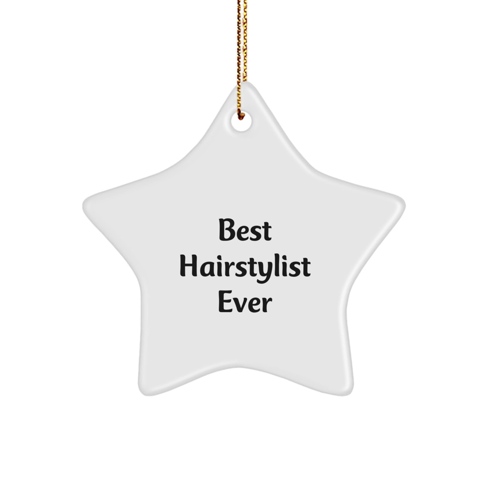 Funny Hairstylist Gifts for Friends - Best Hairstylist Ever Star Ornament, White, 3.25" Tall, Perfect for Christmas, Gifts from Family